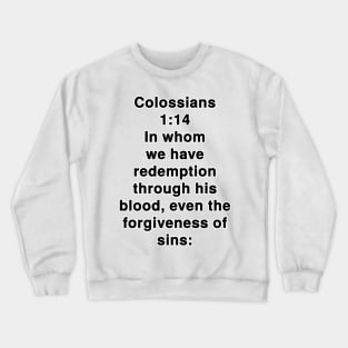 Colossians 1:14  King James Version (KJV) Bible Verse Typography Crewneck Sweatshirt